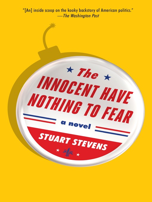 Title details for The Innocent Have Nothing to Fear by Stuart Stevens - Wait list
